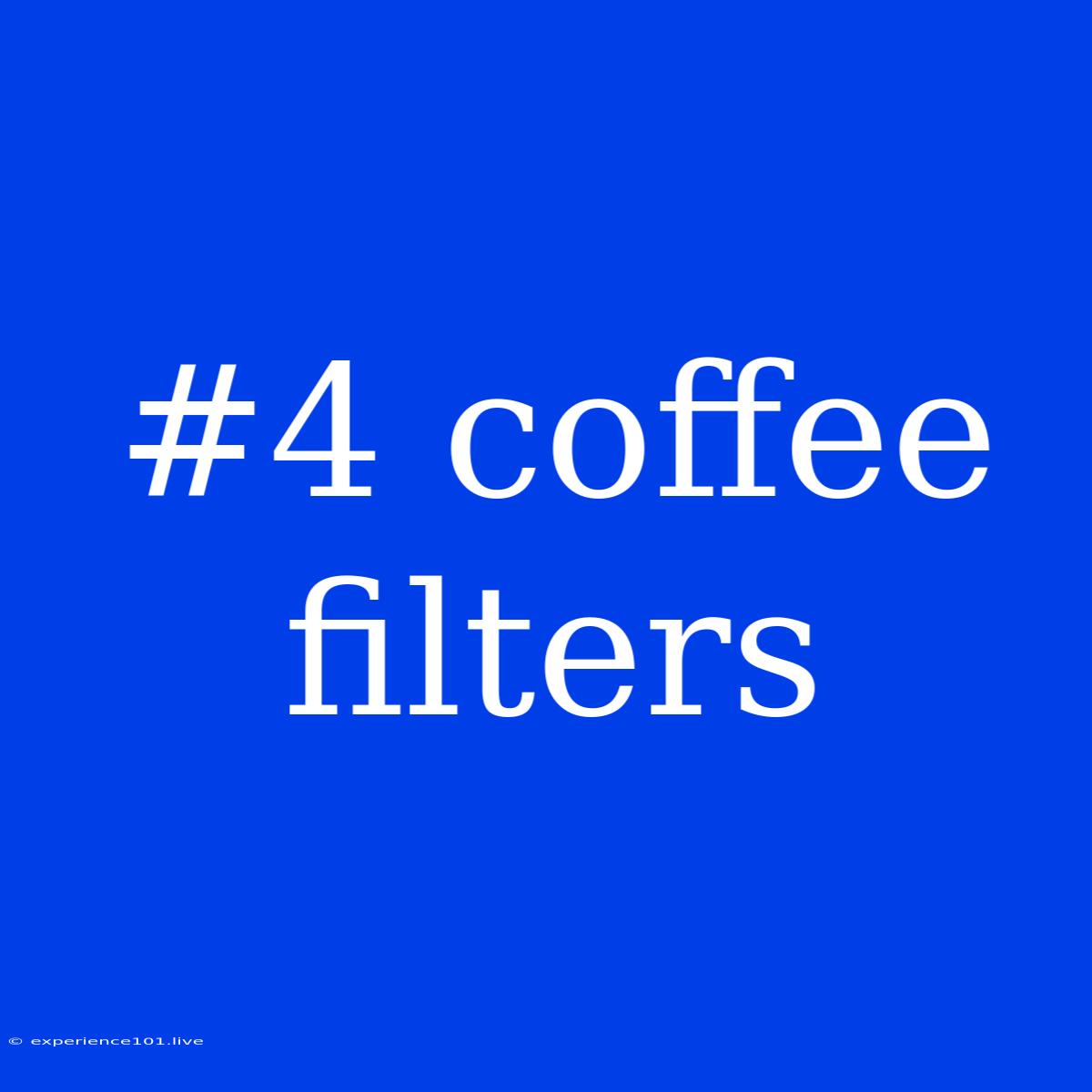 #4 Coffee Filters