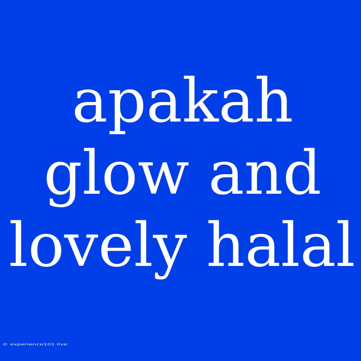 Apakah Glow And Lovely Halal