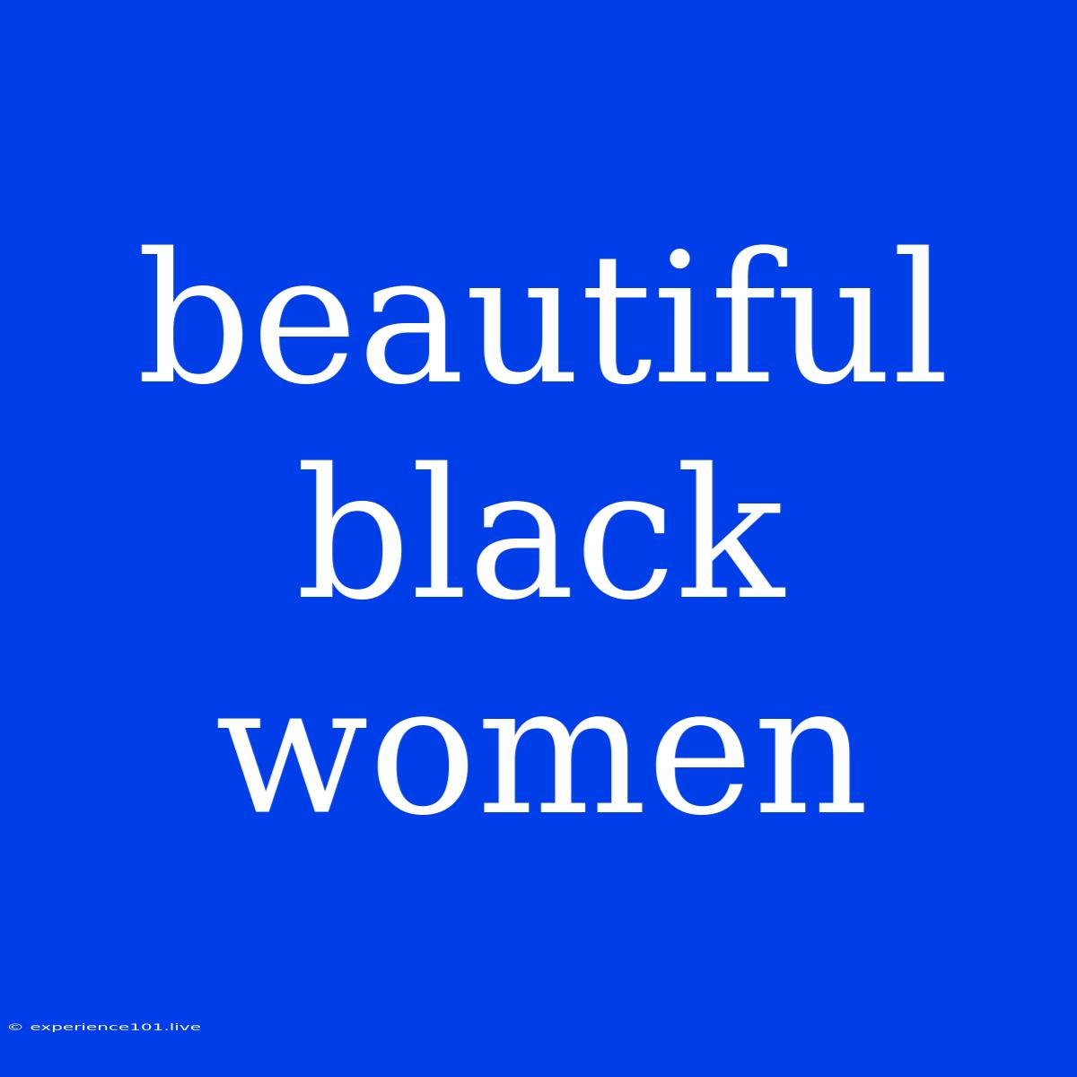 Beautiful Black Women