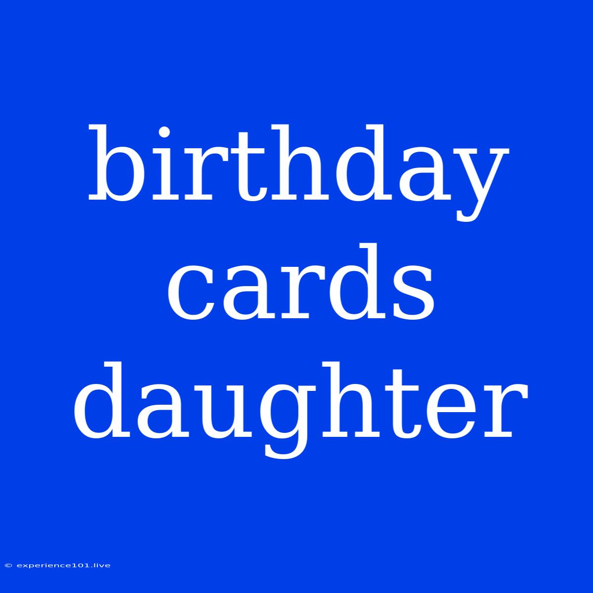 Birthday Cards Daughter