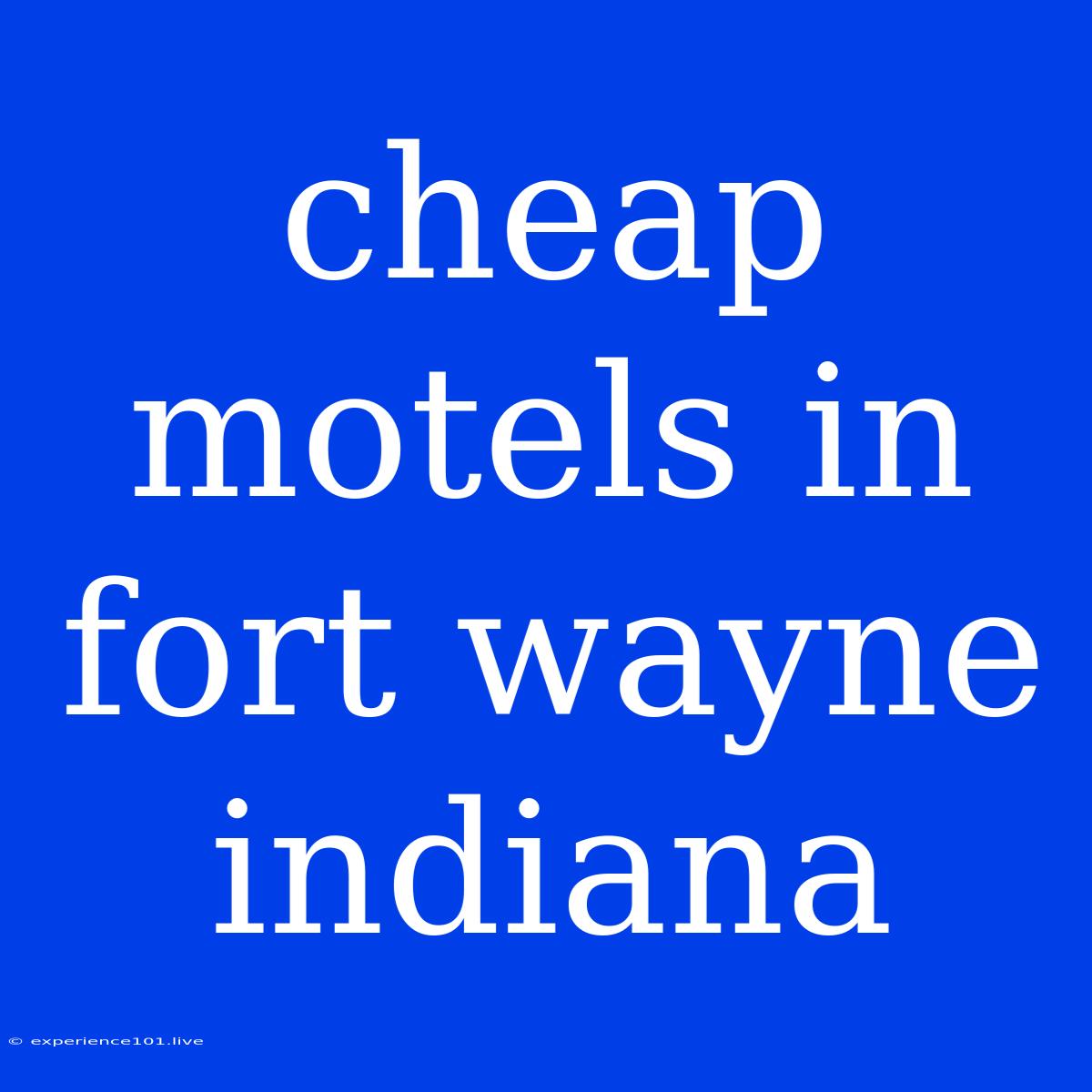 Cheap Motels In Fort Wayne Indiana