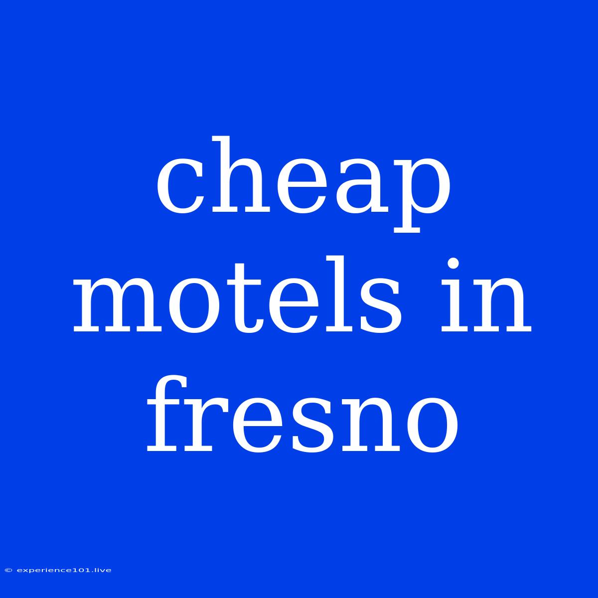 Cheap Motels In Fresno