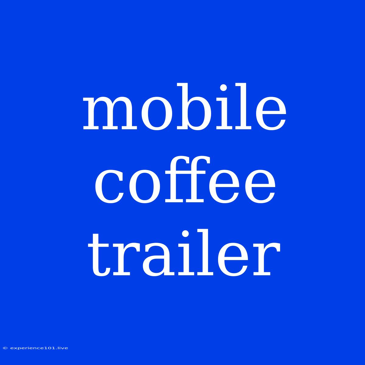 Mobile Coffee Trailer